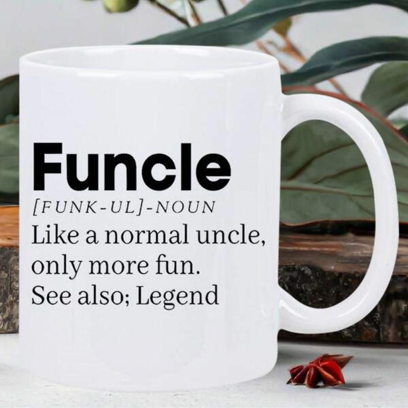 Tailorly White Ceramic 11 oz Mug - Funcle Like A Normal Uncle Only More Fun See Also Legend Minimalist White Ceramic Vessel With Contrasting Bold Typographic