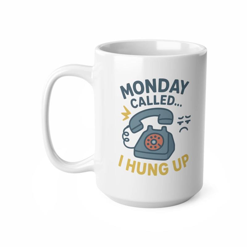 Tailorly White Ceramic 11 oz Mug - Monday Called I Hung Up Retro Rotary Dial Device With Expressive Face And Yellow Accent Spark Telephone