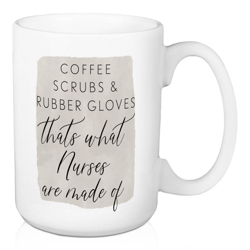 Tailorly White Ceramic 11 oz Mug - Coffee Scrubs Rubber Gloves Thats What Nurses Are Made Of Elegant Artistic Script Over Neutral Toned Minimalist Brush Stroke