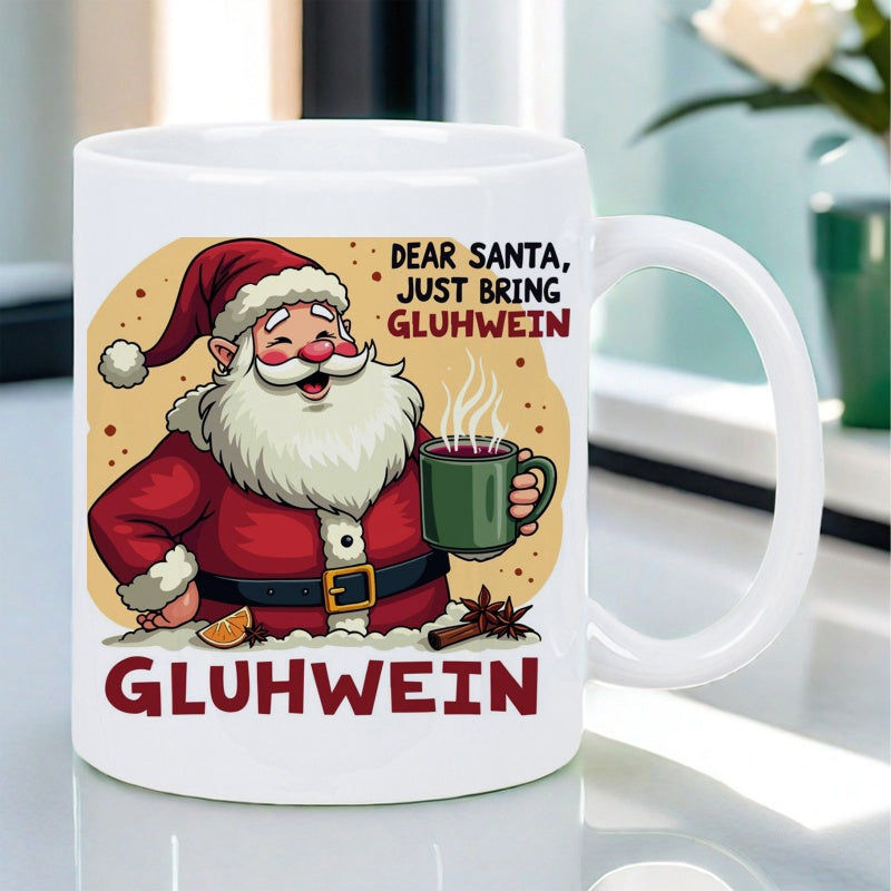 Tailorly White Ceramic 11 oz Mug - Dear Santa Just Bring Gluhwein Smiling Cartoon Figure Holding Steaming Hot Mug Among Festive Christmas Spices Santa