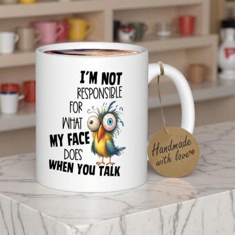 Tailorly White Ceramic 11 oz Mug - Im Not Responsible For What My Face Does When You Talk Quirky Colorful Cartoon Bird With Messy Feathers And Wide Bulging Eyes