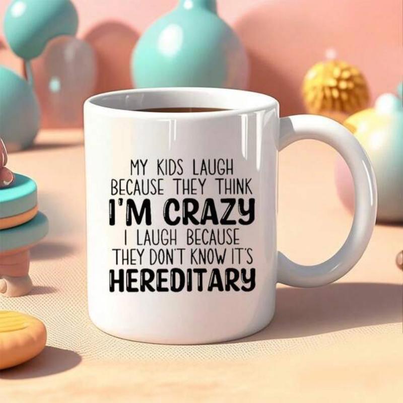 Tailorly White Ceramic 11 oz Mug - My Kids Laugh Because They Think I'm Crazy I Laugh Because They Don't Know It's Hereditary Minimalist Elegant White Porcelain