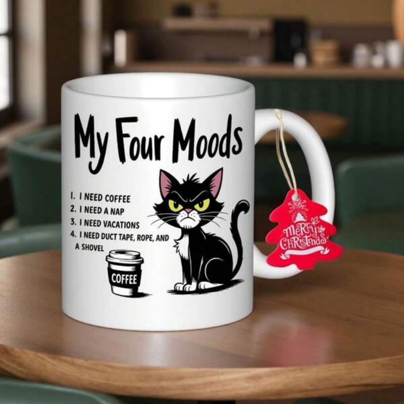 Tailorly White Ceramic 11 oz Mug - My Four Moods I Need Coffee I Need A Nap I Need Vacations I Need Duct Tape Rope And A Shovel Grumpy Black And White Feline