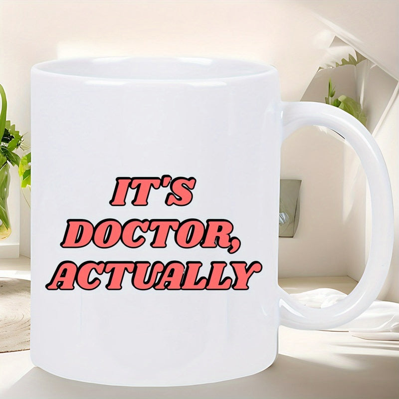 Tailorly White Ceramic 11 oz Mug - It's Doctor Actually Minimalist Ceramic Vessel Featuring Bold Pink Vintage Lettering With Black Drop Shadow Mug
