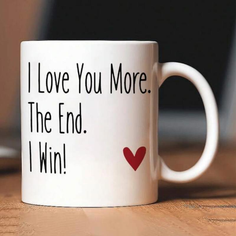Tailorly White Ceramic 11 oz Mug - I Love You More The End I Win Small Vibrant Red Heart Positioned Beside Elegant Minimalist Sentimental Message Heart