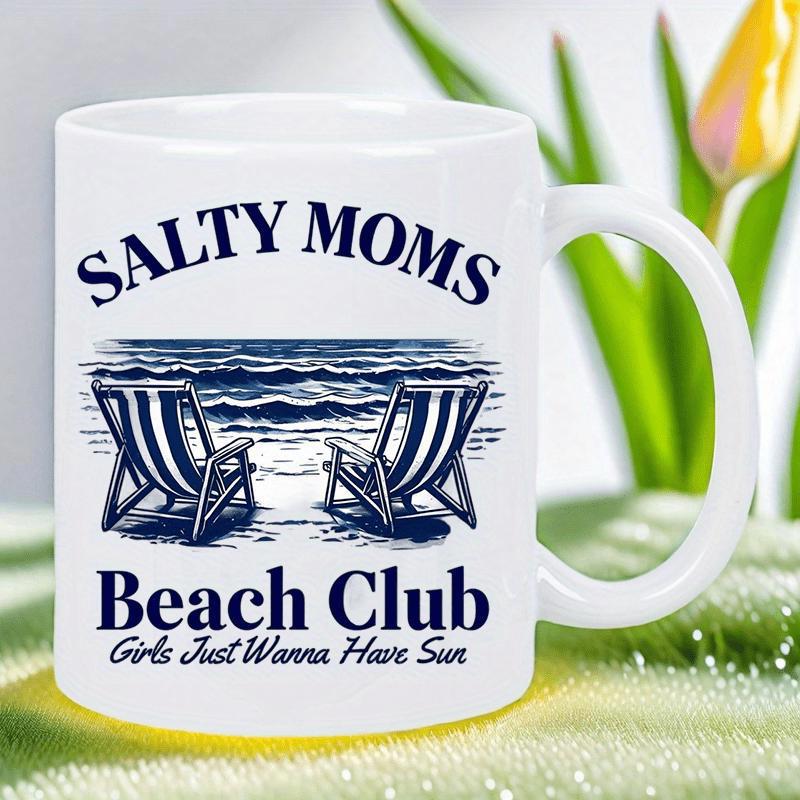 Tailorly White Ceramic 11 oz Mug - Salty Moms Beach Club Girls Just Wanna Have Sun Relaxing Coastal Scene With Two Striped Chairs Facing Blue Waves Beach