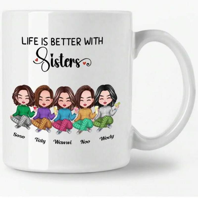Tailorly White Ceramic 11 oz Mug - Life Is Better With Sisters Five Charming Cartoon Girls Sitting Together In Vibrant Outfits Sisters