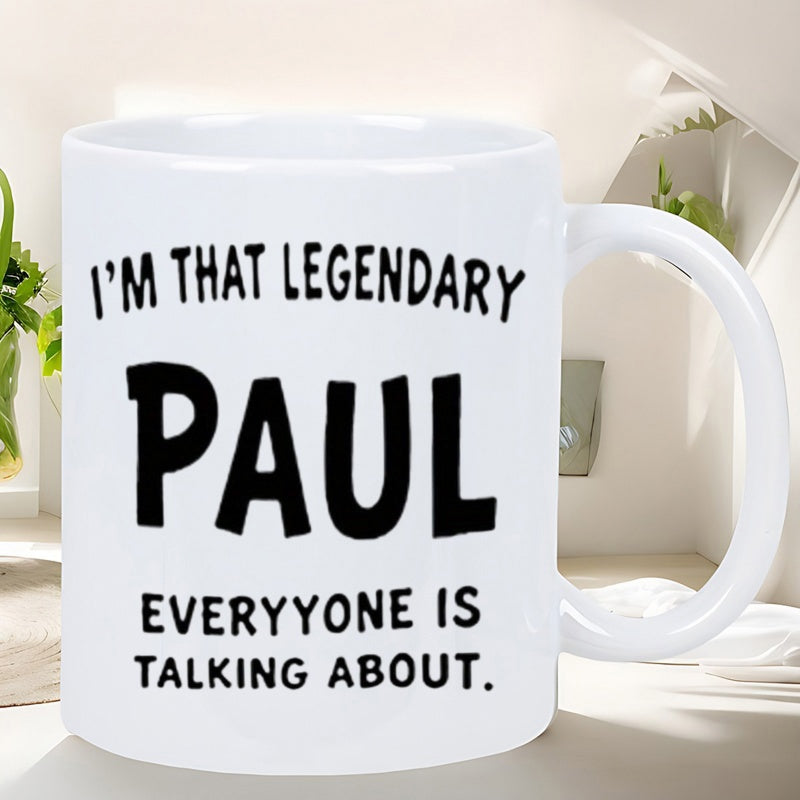 Tailorly White Ceramic 11 oz Mug - I'm That Legendary Paul Everyone Is Talking About Minimalist Black Bold Lettering On A Smooth Polished