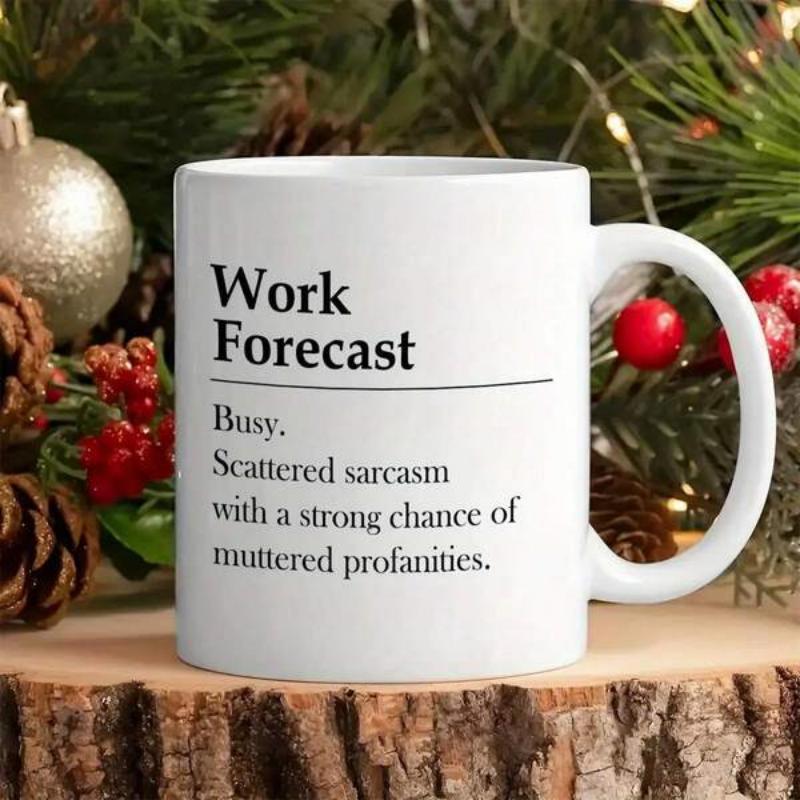 Tailorly White Ceramic 11 oz Mug - Work Forecast Busy Scattered Sarcasm With A Strong Chance Of Muttered Profanities Featuring Minimalist Bold Typography On An