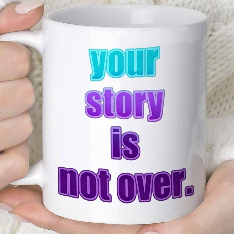 Tailorly White Ceramic 11 oz Mug - Your Story Is Not Over Colorful Teal And Purple Gradient Bold Typographic Motivational Quote