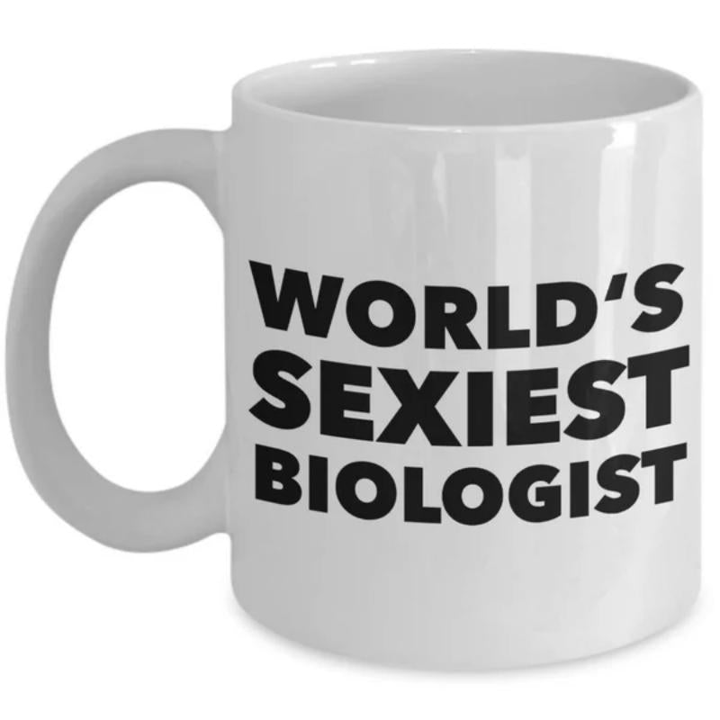 Tailorly White Ceramic 11 oz Mug - Worlds Sexiest Biologist Bold Black Block Letters Printed On Smooth Mug