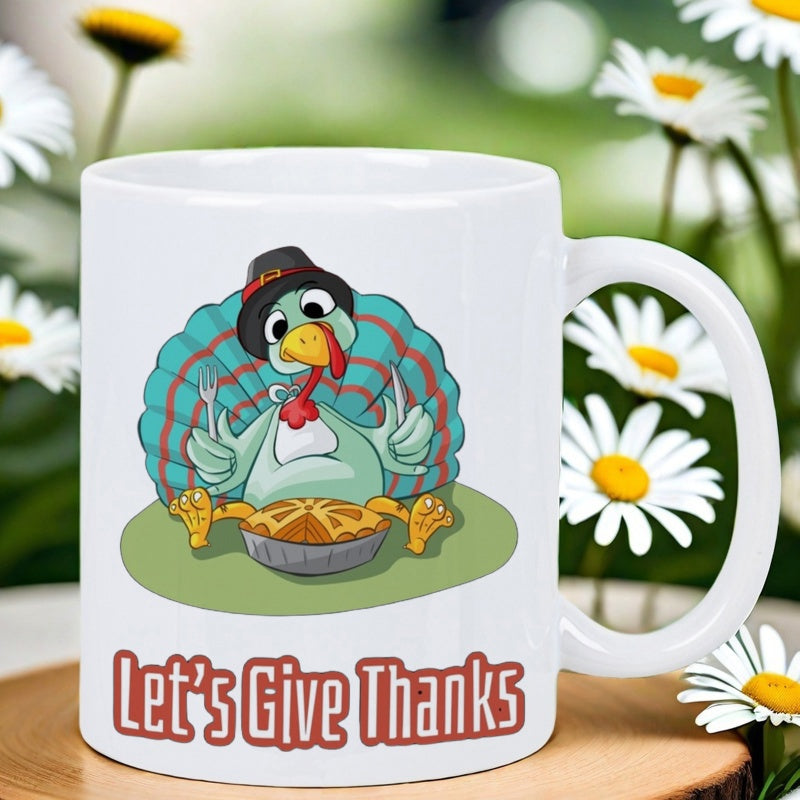 Tailorly White Ceramic 11 oz Mug - Let's Give Thanks Cartoon Pilgrim Turkey Sitting With Pie And Feast Utensils Turkey