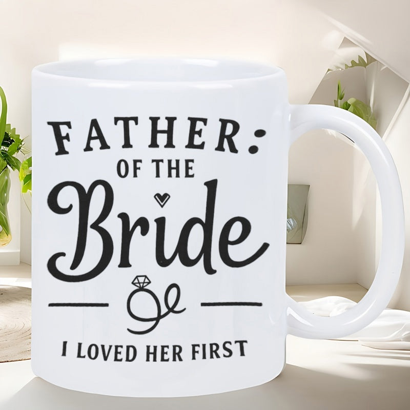 Tailorly White Ceramic 11 oz Mug - Father Of The Bride I Loved Her First Minimalist Black Typography Featuring Heart And Diamond Ring Icon Mug
