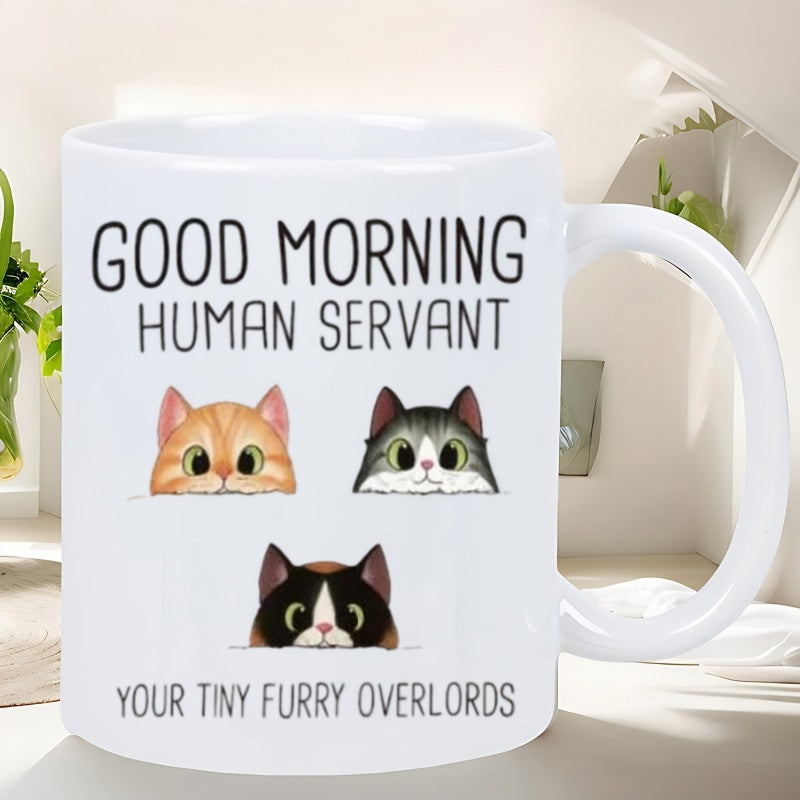 Tailorly White Ceramic 11 oz Mug - Good Morning Human Servant Your Tiny Furry Overlords Adorable Cartoon Cats With Large Curious Eyes Peeking Over Edge Cat