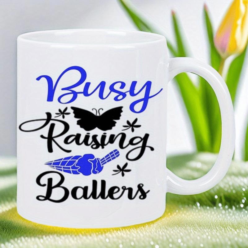 Tailorly White Ceramic 11 oz Mug - Busy Raising Ballers Hand Lettered Script Featuring Elegant Butterfly And Decorative Small Sparkles Butterfly