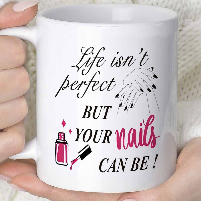 Tailorly White Ceramic 11 oz Mug - Life Isnt Perfect But Your Nails Can Be Minimalist Line Art Sketch Of Elegant Manicured Nails And Polish Hand