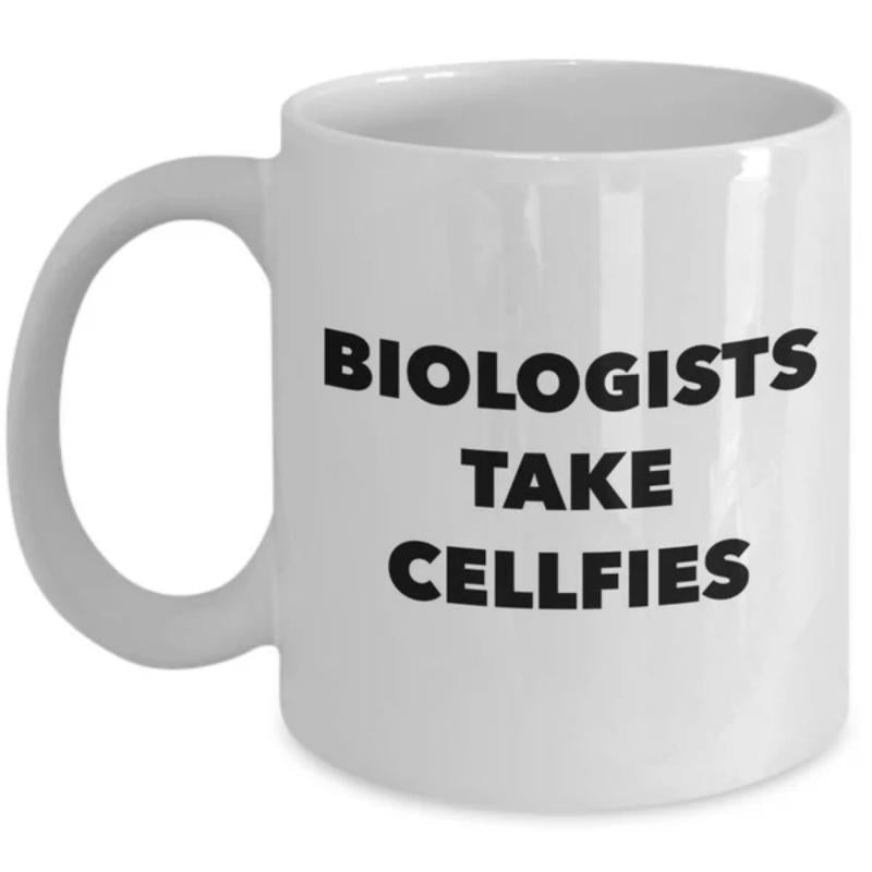 Tailorly White Ceramic 11 oz Mug - Biologists Take Cellfies Bold Black Typography Printed On A Clean Minimalist
