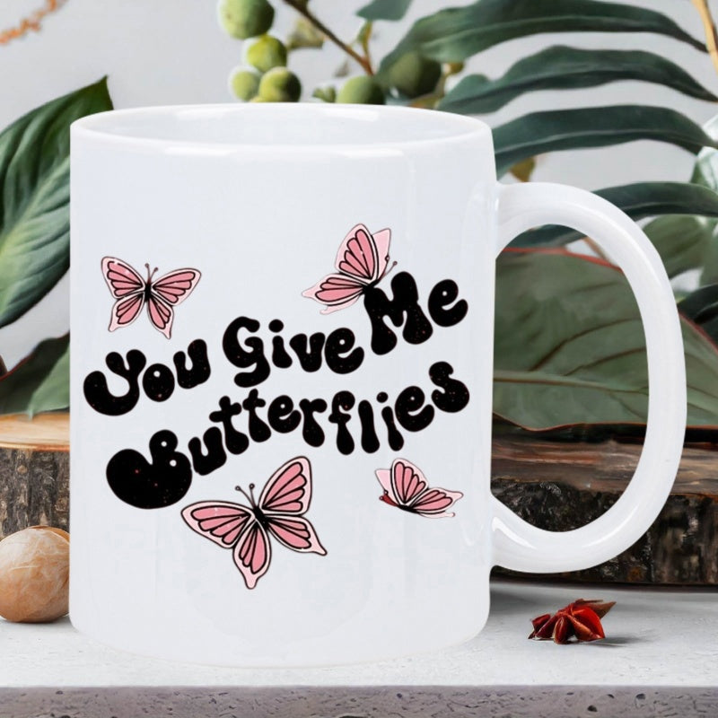 Tailorly White Ceramic 11 oz Mug - You Give Me Butterflies Delicate Pink Winged Creatures Hovering Near Artistic Retro Stylized Script Butterfly