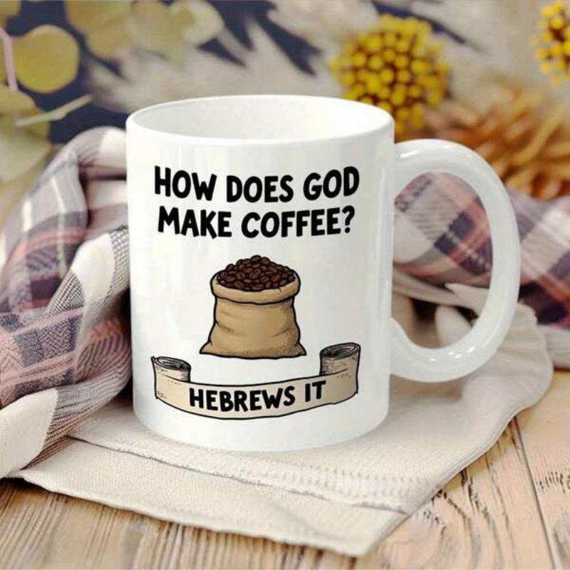 Tailorly White Ceramic 11 oz Mug - How Does God Make Coffee Hebrews It Vintage Burlap Bag Overflowing With Roasted Beans Resting On Decorative Scroll Sack