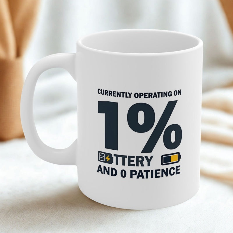 Tailorly White Ceramic 11 oz Mug - Currently Operating On 1% Battery And 0 Patience Minimalist Digital Battery Symbols Printed On Smooth Mug
