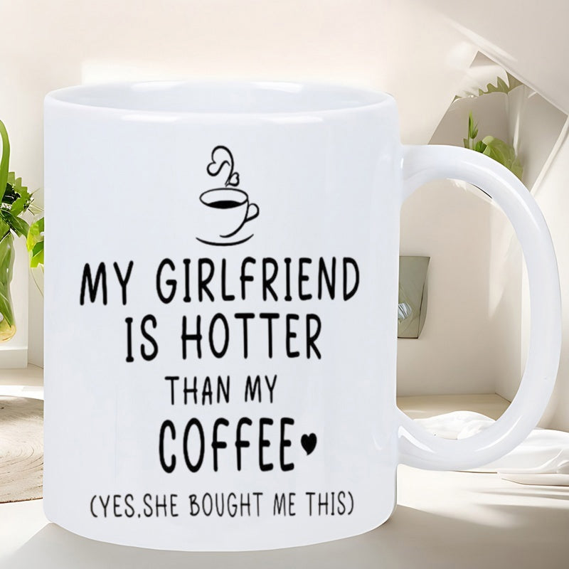 Tailorly White Ceramic 11 oz Mug - My Girlfriend Is Hotter Than My Coffee Yes She Bought Me This Minimalist Hand Drawn Steaming Cup Of Coffee With Cute Heart Icon