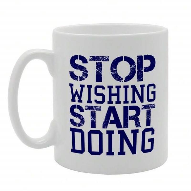 Tailorly White Ceramic 11 oz Mug - Stop Wishing Start Doing Distressed Navy Blue Stencil Typography Style On A White Background Mug