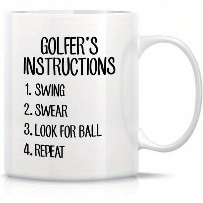 Tailorly White Ceramic 11 oz Mug - Golfer's Instructions Swing Swear Look For Ball Repeat Simple Vertical Black Text Written In A Numbered List Format Mug