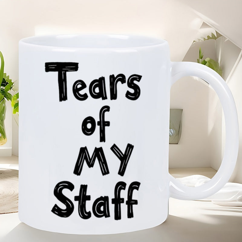 Tailorly White Ceramic 11 oz Mug - Tears Of My Staff Clean Glossy White Ceramic Background With Bold Comic Font Mug