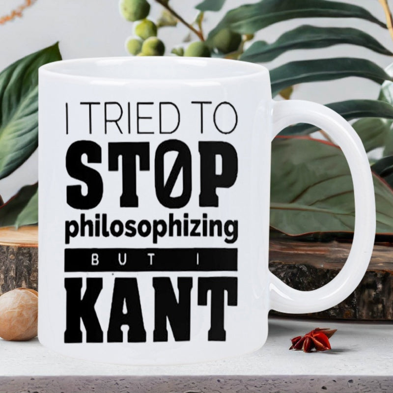 Tailorly White Ceramic 11 oz Mug - I Tried To Stop Philosophizing But I Kant Bold Black Typography Featuring A Philosophical Pun On Minimalist