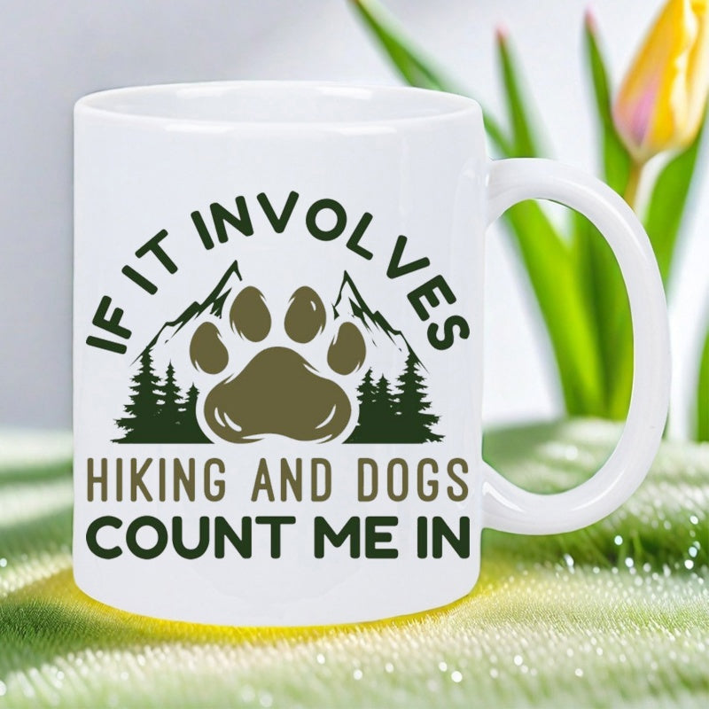 Tailorly White Ceramic 11 oz Mug - If It Involves Hiking And Dogs Count Me In Majestic Mountain Peaks With Pine Forest Surrounding A Large Paw