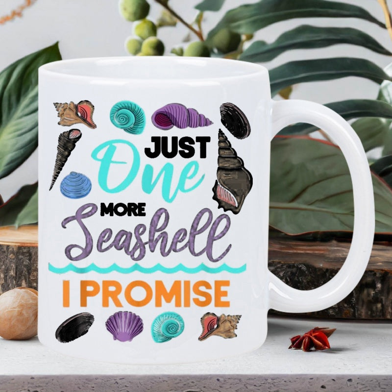 Tailorly White Ceramic 11 oz Mug - Just One More Seashell I Promise Various Colorful Coastal Ocean Treasures Among Detailed Artistic Illustrated Seashell