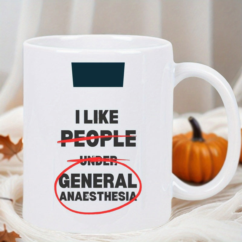 Tailorly White Ceramic 11 oz Mug - I Like People Under General Anaesthesia Minimalist Ceramic Surface With Bold Black Typography And Red Circular Markings Mug