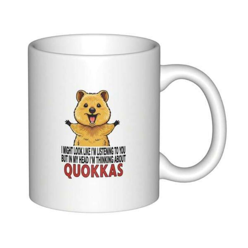 Tailorly White Ceramic 11 oz Mug - I Might Look Like Im Listening To You But In My Head Im Thinking About Quokkas Adorable Smiling Cartoon Marsupial Animal