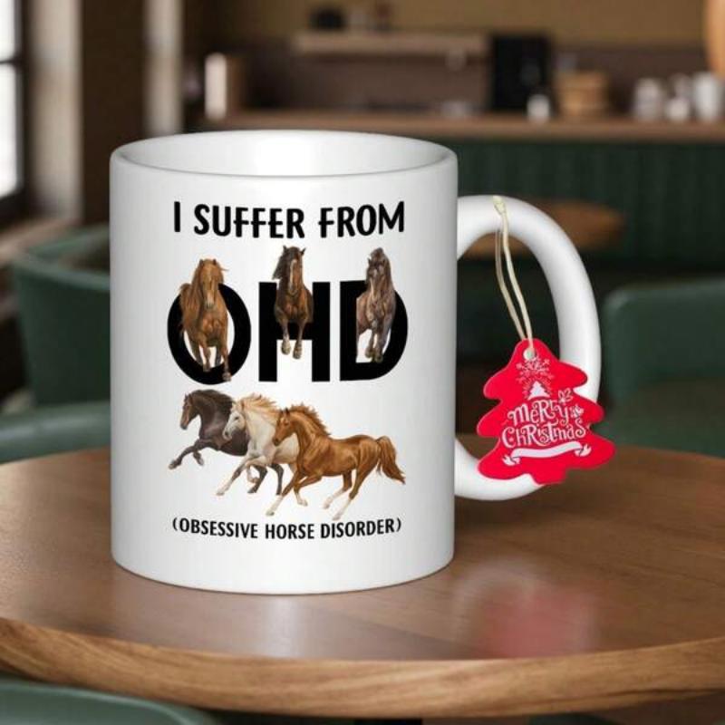 Tailorly White Ceramic 11 oz Mug - I Suffer From Ohd Obsessive Horse Disorder Galloping Majestic Stallions Running Free Through Wild Open Pastures And Fields Horse