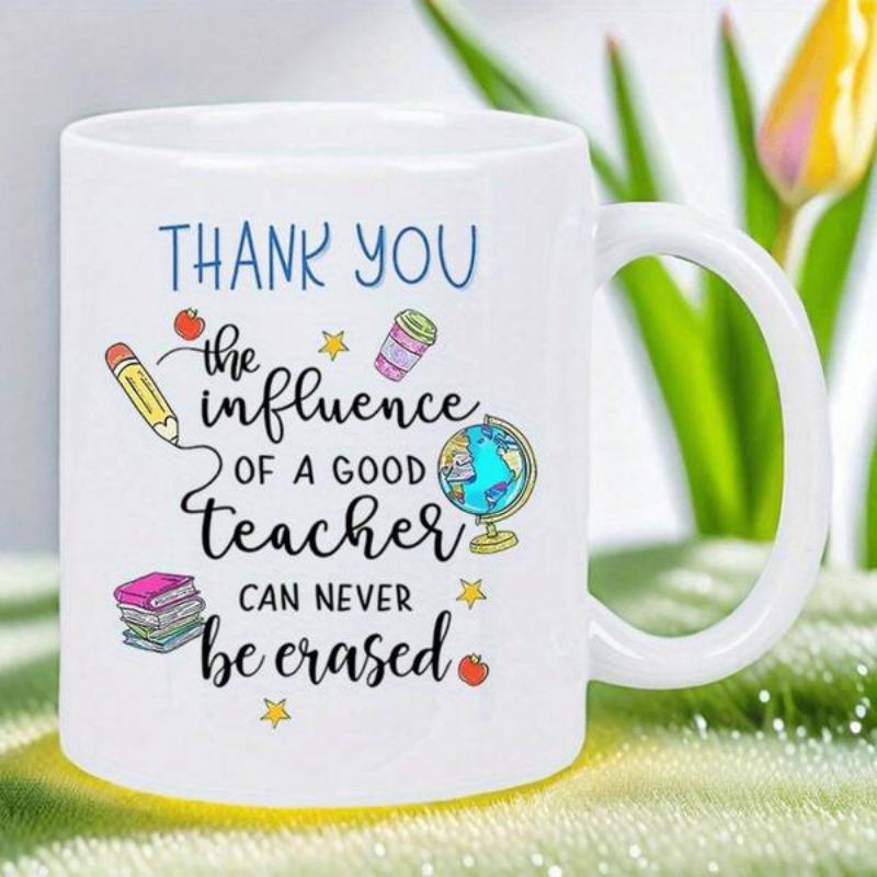 Tailorly White Ceramic 11 oz Mug - Thank You The Influence Of A Good Teacher Can Never Be Erased Educational Symbols And Stars Scattered Around Beautiful Script