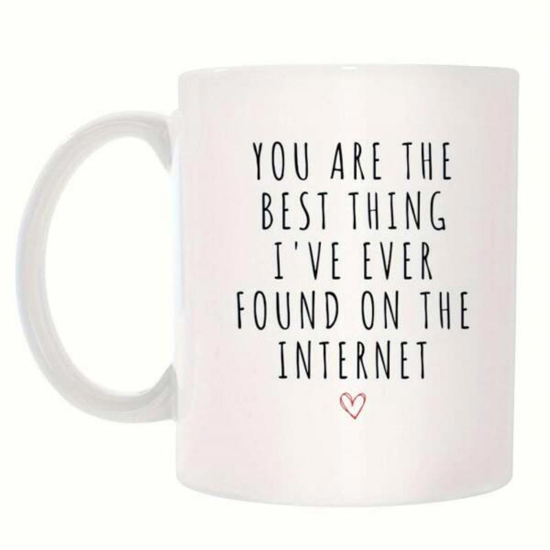 Tailorly White Ceramic 11 oz Mug - You Are The Best Thing I've Ever Found On The Internet Simple Minimalist Style Sentimental Romantic Quote Featuring A Small Cute