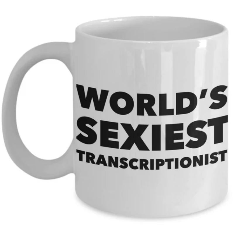 Tailorly White Ceramic 11 oz Mug - Worlds Sexiest Transcriptionist Clean Polished With Bold Black Minimalist Lettering Mug