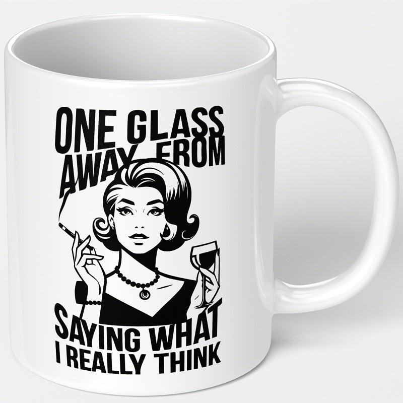Tailorly White Ceramic 11 oz Mug - One Glass Away From Saying What I Really Think Vintage Retro Style Illustration Holding A Cigarette And Wine Glass Woman