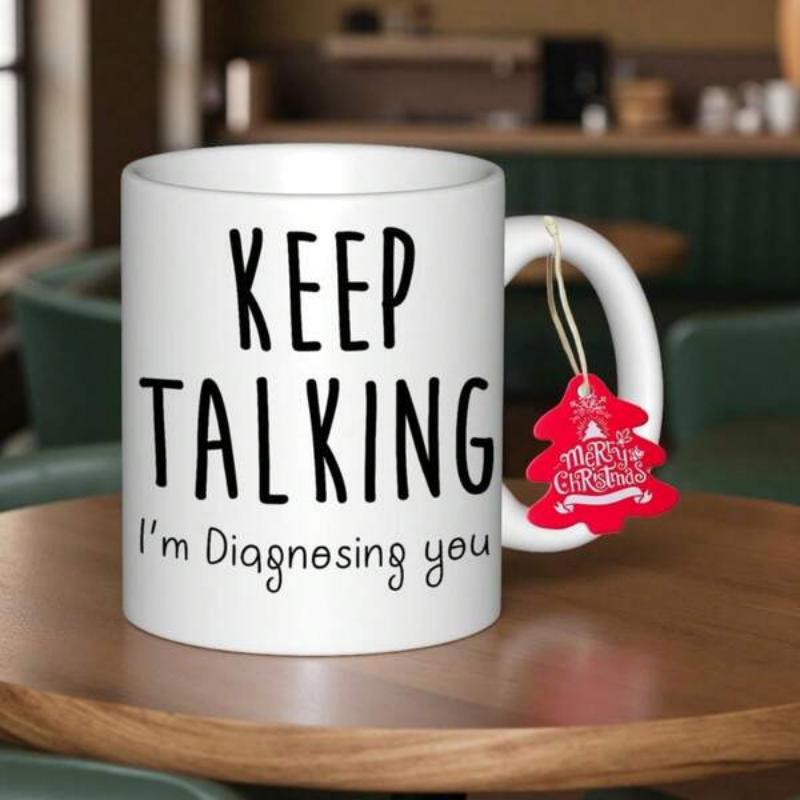 Tailorly White Ceramic 11 oz Mug - Keep Talking Im Diagnosing You Minimalist White Ceramic Beverage Container With Bold Black Text Mug