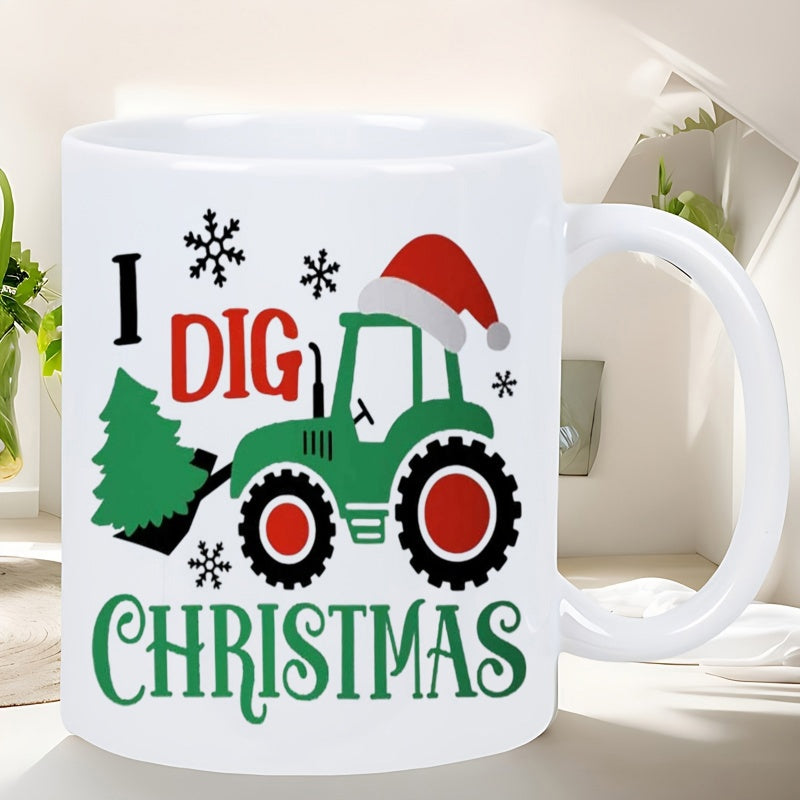 Tailorly White Ceramic 11 oz Mug - I Dig Christmas Green Festive Machine Wearing Red Santa Hat Carrying Evergreen Tree Tractor