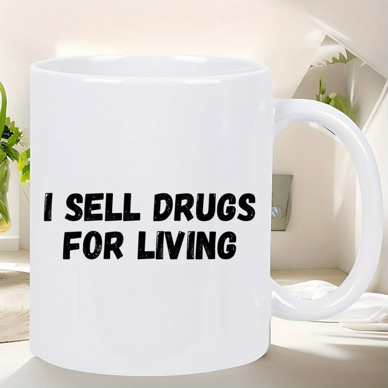 Tailorly White Ceramic 11 oz Mug - I Sell Drugs For Living Minimalist With Bold Black Printed Statement Mug