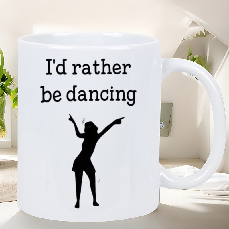 Tailorly White Ceramic 11 oz Mug - Id Rather Be Dancing Elegant Female Figure With Arms Raised In Joyful Pose Silhouette