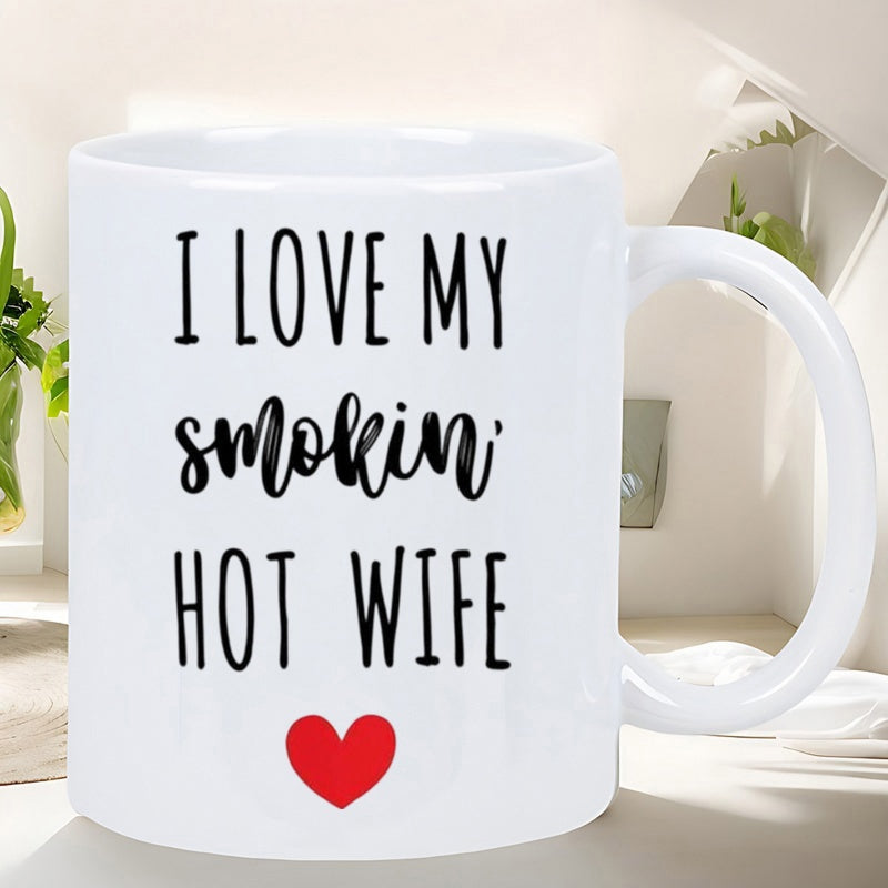 Tailorly White Ceramic 11 oz Mug - I Love My Smokin Hot Wife Minimalist Vibrant Red Icon Centered Below Bold Romantic Expressive Script Lettering Heart