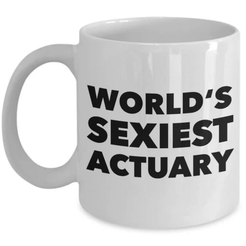 Tailorly White Ceramic 11 oz Mug - Worlds Sexiest Actuary Minimalist Bold Black Lettering Printed On A Simple