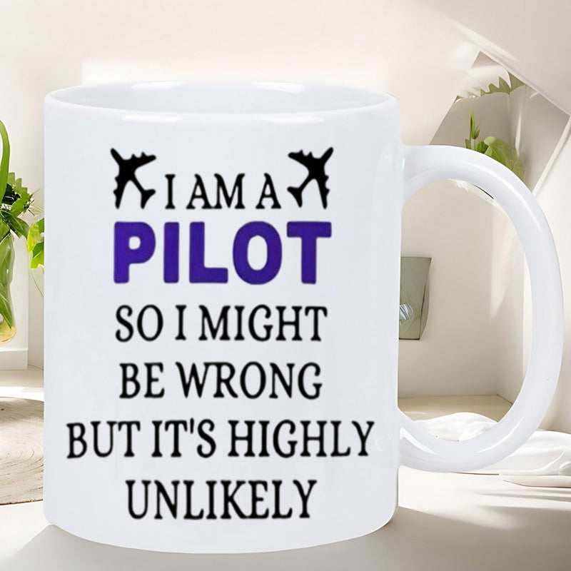 Tailorly White Ceramic 11 oz Mug - I Am A Pilot So I Might Be Wrong But It Is Highly Unlikely Sleek White Ceramic Material Showcasing Minimalist Black Aircraft