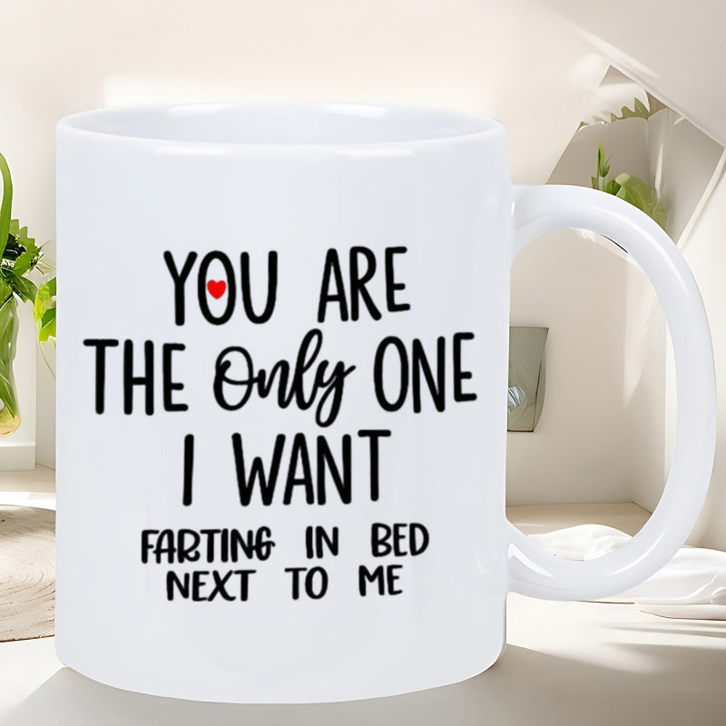 Tailorly White Ceramic 11 oz Mug - You Are The Only One I Want Farting In Bed Next To Me Minimalist White Ceramic Vessel With Bold Typography And Red Heart Mug