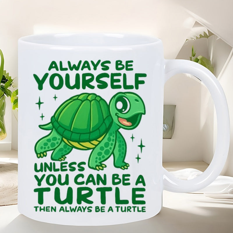 Tailorly White Ceramic 11 oz Mug - Always Be Yourself Unless You Can Be A Turtle Then Always Be A Turtle Happy Smiling Green Cartoon Animal Surrounded By Magical