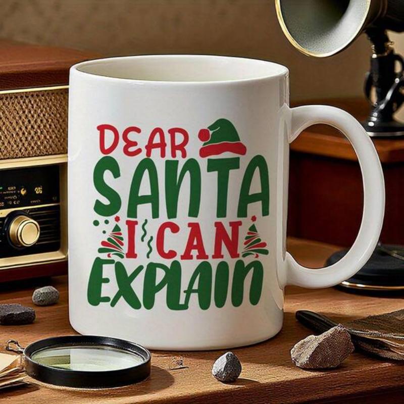 Tailorly White Ceramic 11 oz Mug - Dear Santa I Can Explain Featuring Festive Christmas Hat And Stylized Pine Trees Mug