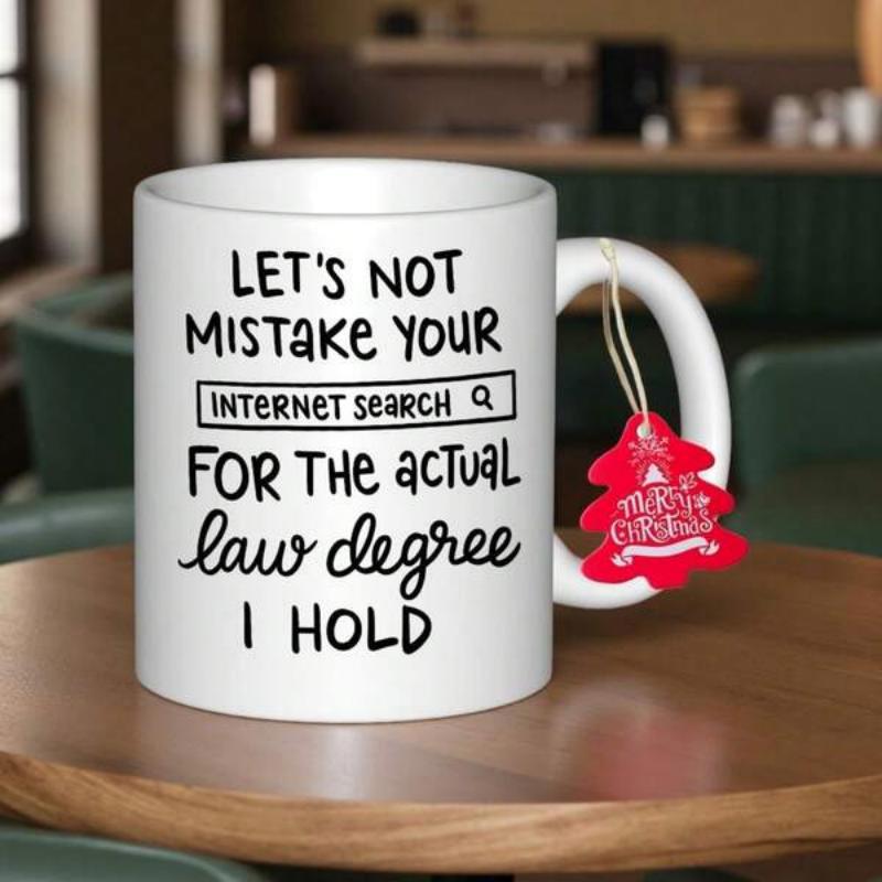 Tailorly White Ceramic 11 oz Mug - Lets Not Mistake Your Internet Search For The Actual Law Degree I Hold Minimalist Bold Black Text Style Featuring Search Bar