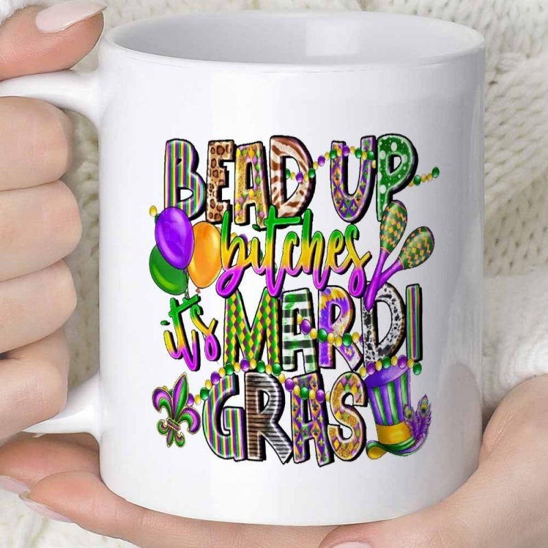 Tailorly White Ceramic 11 oz Mug - Bead Up Bitches Its Mardi Gras Vibrant Celebration Elements Featuring Colorful Balloons And Patterned Mug